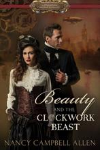 Beauty and the Clockwork Beast 9781629721750, Verzenden, Gelezen, Nancy Campbell Allen