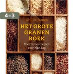 Het grote granenboek 9789059565036 Ghillie James, Verzenden, Zo goed als nieuw, Ghillie James