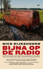 Bijna op de radio 9789400409040 Nico Dijkshoorn, Boeken, Verzenden, Zo goed als nieuw, Nico Dijkshoorn