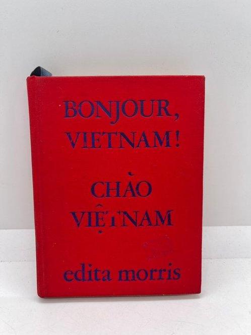 Signé ; Edita Morris - Bonjour Vietnam - Chào Viêtnam [envoi, Antiek en Kunst, Antiek | Boeken en Bijbels