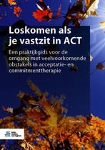 9789036825320 Loskomen als je vastzit in ACT | Tweedehands, Boeken, Verzenden, Zo goed als nieuw, Russ Harris