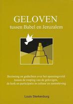 GELOVEN TUSSEN BABEL EN JERUZALEM 9789071732003, Boeken, Verzenden, Gelezen, L. Sterkenburg