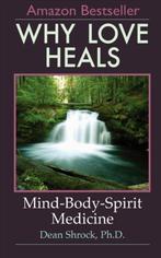 Why Love Heals 9780981975108 Dean Shrock, Verzenden, Gelezen, Dean Shrock