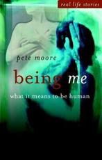 Being me: what is means to be human by Pete Moore (Hardback), Gelezen, Pete Moore, Verzenden