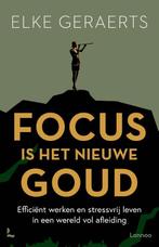 Focus is het nieuwe goud 9789401409070 Elke Geraerts, Verzenden, Zo goed als nieuw, Elke Geraerts