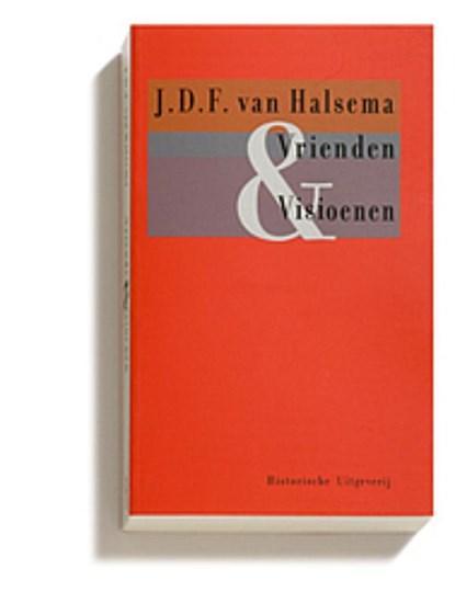 Vrienden & Visioenen | 9789065540331 | J.D.F. van Halsema, Boeken, Wetenschap, Zo goed als nieuw