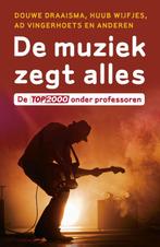 De muziek zegt alles 9789020411522 Douwe Draaisma, Verzenden, Zo goed als nieuw, Douwe Draaisma
