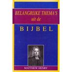 BELANGRIJKE THEMAS UIT DE BIJBEL 9789033603600, Boeken, Godsdienst en Theologie, Verzenden, Gelezen, Matthew Henry