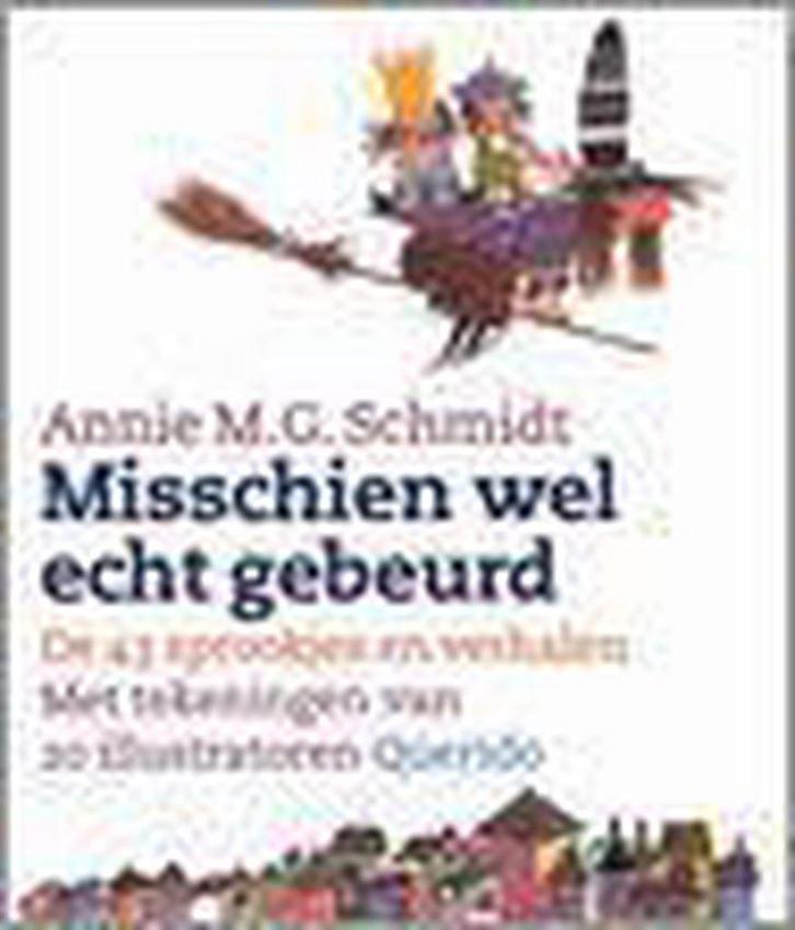 Misschien Wel Echt Gebeurd 9789045101095 Annie M.G. Schmidt, Boeken, Kinderboeken | Kleuters, Gelezen, Verzenden