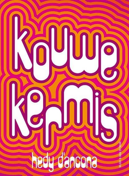 Kouwe kermis | 9789038811451 | Hedy dAncona, Boeken, Literatuur, Zo goed als nieuw
