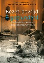 Bezet, Bevrijd   Geplunderd | 9789460044793 | Klinkenberg, P, Ophalen of Verzenden, Nieuw, Klinkenberg, Paul / Thissen, Paul / Van Der Heijden, Paul