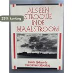 Als een strootje in de maalstroom 9789071099038 J. Hagedoorn, Verzenden, Gelezen, J. Hagedoorn