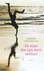 De man die zijn hart verloor 9789072219251, Verzenden, Zo goed als nieuw, Marian Van Den Hul