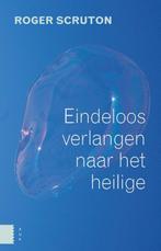 Eindeloos verlangen naar het heilige 9789089649126, Verzenden, Zo goed als nieuw, Roger Scruton