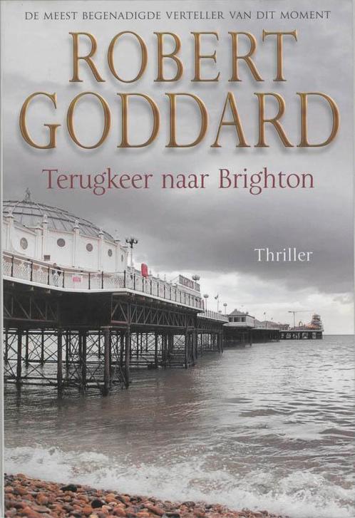 Terugkeer naar Brighton 9789045303062 R. Goddard, Boeken, Thrillers, Gelezen, Verzenden