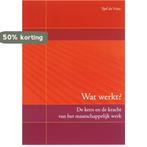 Wat werkt? 9789066658219 Sjoerd de Vries, Verzenden, Gelezen, Sjoerd de Vries