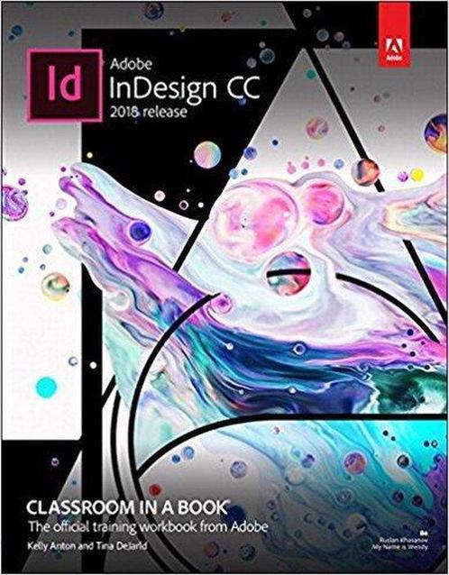 Adobe InDesign CC Classroom in a Book 2018 rel 9780134852508, Boeken, Schoolboeken, Zo goed als nieuw, Verzenden