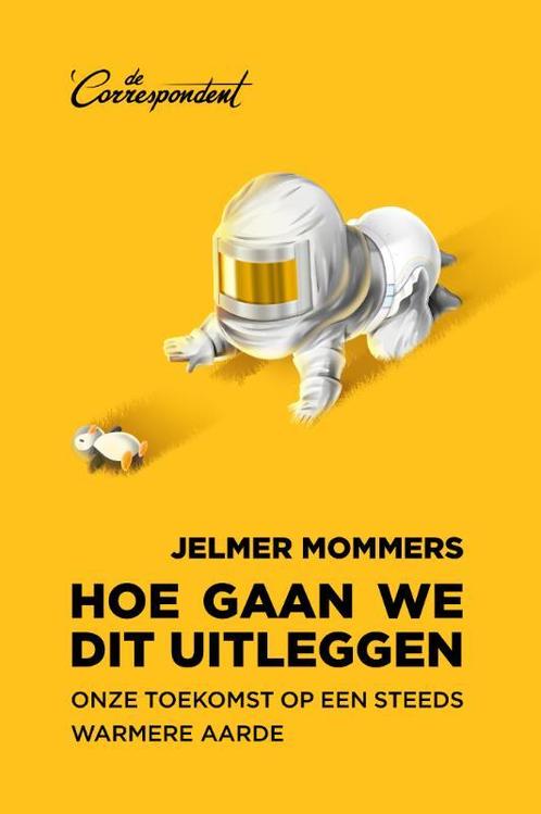 Hoe gaan we dit uitleggen 9789493254084, Boeken, Wetenschap, Zo goed als nieuw, Verzenden