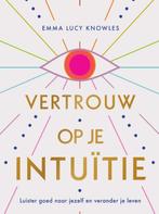 Vertrouw op je intuïtie 9789000378197 Emma Lucy Knowles, Boeken, Verzenden, Zo goed als nieuw, Emma Lucy Knowles