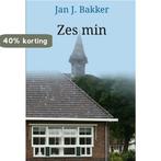 Zes min 9789082349146 Jan J. Bakker, Verzenden, Gelezen, Jan J. Bakker