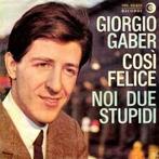 vinyl single 7 inch - Giorgio Gaber - CosÃ¬ Felice / Noi.., Verzenden, Zo goed als nieuw