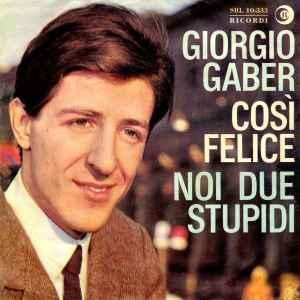 vinyl single 7 inch - Giorgio Gaber - CosÃ¬ Felice / Noi.., Cd's en Dvd's, Vinyl Singles, Zo goed als nieuw, Verzenden