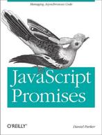 JavaScript With Promises 9781449373214 Daniel Parker, Boeken, Verzenden, Zo goed als nieuw, Daniel Parker
