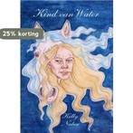 Kind van water 9789492883858 Kelly Naber, Verzenden, Gelezen, Kelly Naber