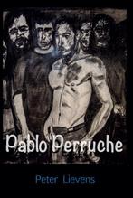 Pablo Perruche 9789462660519 Peter Lievens, Verzenden, Zo goed als nieuw, Peter Lievens
