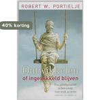 Ontwikkelen of ingewikkeld blijven 9789020203936, Verzenden, Gelezen, Robert W. Portielje