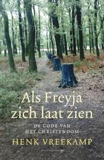 Als Freyja zich laat zien 9789023926894 Henk Vreekamp, Boeken, Verzenden, Zo goed als nieuw, Henk Vreekamp