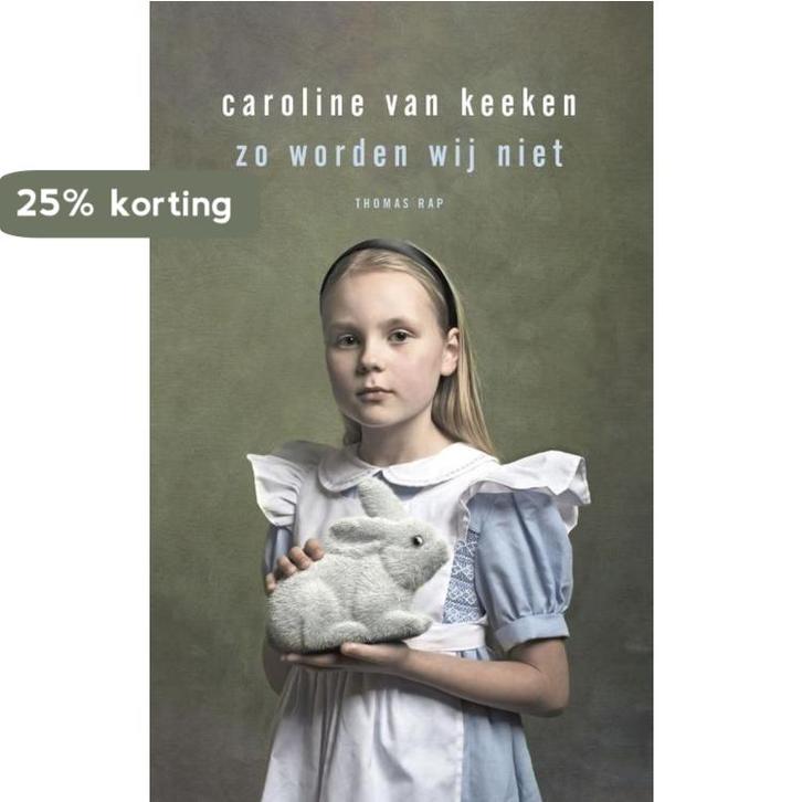 Zo worden wij niet 9789400407732 Caroline van Keeken, Boeken, Literatuur, Zo goed als nieuw, Verzenden