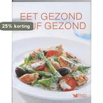 Eet Gezond Blijf Gezond 9789064078576, Verzenden, Zo goed als nieuw