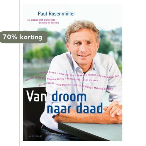 Van droom naar daad 9789047705529 Paul Rosenmoller, Boeken, Politiek en Maatschappij, Zo goed als nieuw, Verzenden