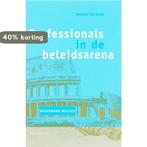 Professionals in de beleidsarena 9789023243557 M. ter Haar, Boeken, Economie, Management en Marketing, Verzenden, Zo goed als nieuw