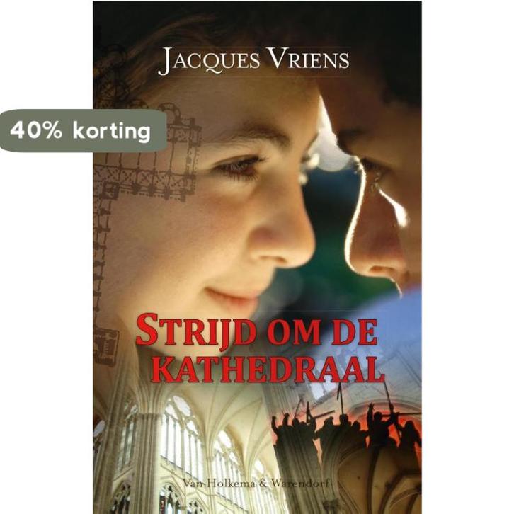 Strijd om de kathedraal 9789000360611 Jacques Vriens, Boeken, Kinderboeken | Jeugd | 10 tot 12 jaar, Zo goed als nieuw, Verzenden