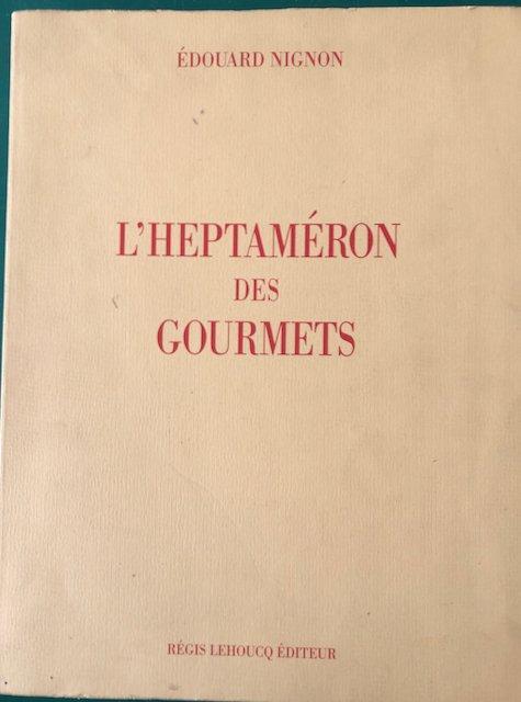 Edouard Nignon - LHéptaméron des Gourmets - 1995, Antiek en Kunst, Antiek | Boeken en Bijbels
