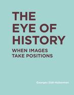 The Eye of History: When Images Take Positions, Verzenden, Nieuw