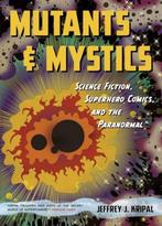 Mutants and Mystics 9780226271484 Jeffrey J. Kripal, Boeken, Verzenden, Gelezen, Jeffrey J. Kripal