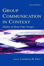 Group Communication in Context 9780805831504, Verzenden, Gelezen, Lawrence R. Frey