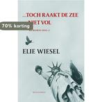 Toch raakt de zee niet vol 9789029078092 Elie Wiesel, Boeken, Verzenden, Zo goed als nieuw, Elie Wiesel