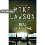 Dead On Arrival 9780007256297 Mike Lawson, Boeken, Verzenden, Gelezen, Mike Lawson