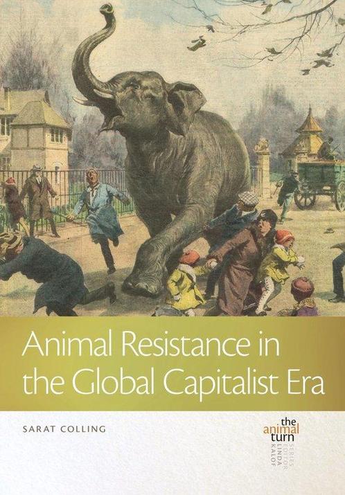 The Animal Turn- Animal Resistance in the Global Capitalist, Boeken, Taal | Engels, Zo goed als nieuw, Verzenden