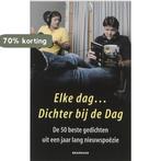 Elke Dag......Dichter Bij De Dag 9789460050077, Verzenden, Gelezen
