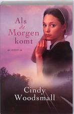 ALS DE MORGEN KOMT  Hanna Fisher 2 9789033122439, Boeken, Romans, Verzenden, Gelezen, Cindy Woodsmall