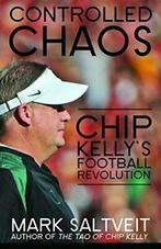 Controlled Chaos: Chip Kellys Football Revolution.by, Zo goed als nieuw, Verzenden, Saltveit, Mark
