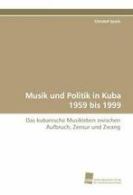 Musik Und Politik in Kuba 1959 Bis 1999. Sprk, Christof, Boeken, Christof Spork, Christof Sprk, Zo goed als nieuw, Verzenden
