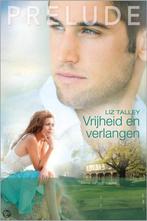 Vrijheid en verlangen / Prelude / 34 9789034748133, Boeken, Romans, Verzenden, Gelezen, Liz Talley