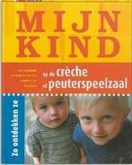 Mijn kind op de crèche of peuterspeelzaal 9789006690033, Verzenden, Zo goed als nieuw, G. Boormans