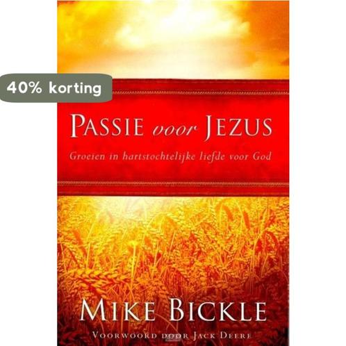 Passie voor Jezus 9789079026050 Mike Bickle, Boeken, Godsdienst en Theologie, Gelezen, Verzenden